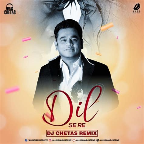 Dil Se Re (Remix) - DJ Chetas 320Kbps Mp3 Free Download