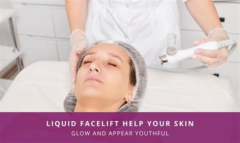 How Does a Liquid Facelift Help Your Skin Glow and Appear Youthful – Richardson's Plastic ...