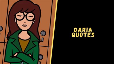 Top 15 Relatable Quotes From The Daria About Life - Upgrading Oneself