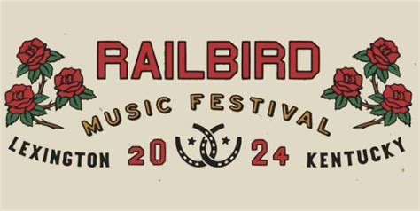 BEST Railbird Music Festival 2024 Tickets! Lexington, KY