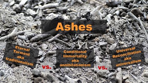 Ashes in Hell (Eternal Torment vs. Conditional Immortality aka ...