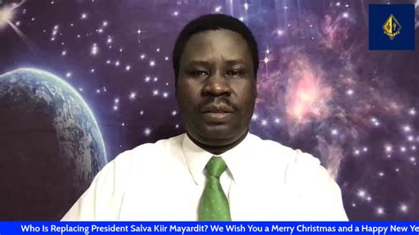 Who Is Replacing President Salva Kiir Mayardit? We Wish You a Merry ...