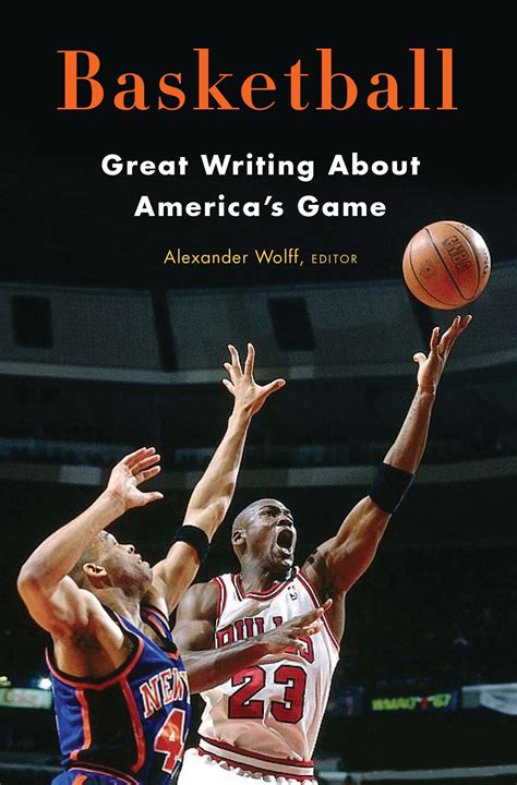 Basketball: Great Writing About America's Game by ALEXANDER WOLFF ...