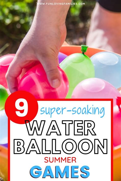 9 Water Balloon Games for Super-Soaking Summer Fun - Fun Loving Families