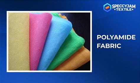 What Is Polyamide Fabric, Properties, and The Different Types ...