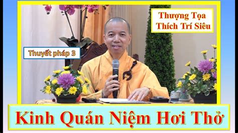 Kinh Quán Niệm Hơi Thở - Thuyết pháp 3/4 - TT Thích Trí Siêu - Trung ...