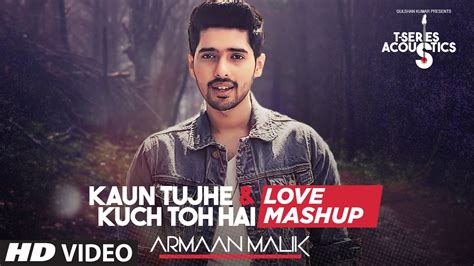 KAUN TUJHE & KUCH TOH HAI Lyrics & Song by Armaan Malik