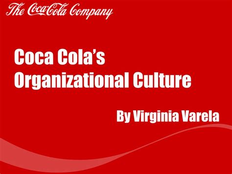 PPT - Coca Cola’s Organizational Culture PowerPoint Presentation, free download - ID:1037866