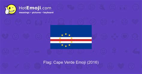 🇨🇻 Flag: Cape Verde Emoji Meaning with Pictures: from A to Z