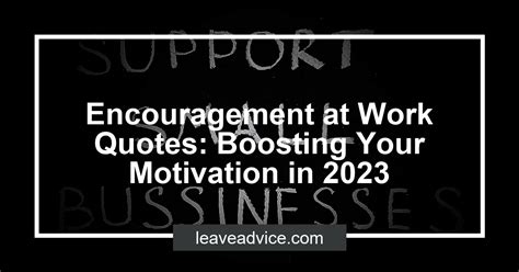 Encouragement at Work Quotes: Boosting Your Motivation in 2023 - LeaveAdvice.com