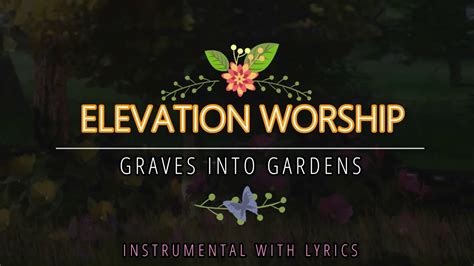 Elevation Worship feat Brandon Lake - Graves into Gardens (Instrumental with Lyrics) Chords ...