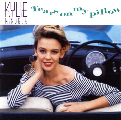 Kylie Minogue – Tears on My Pillow Lyrics | Genius Lyrics