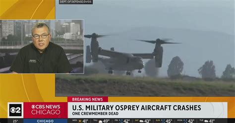 1 dead after U.S. military Osprey aircraft crashes - CBS Chicago