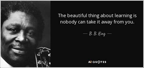 TOP 25 QUOTES BY B. B. KING (of 96) | A-Z Quotes