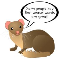 Weasel word - Wikipedia, the free encyclopedia