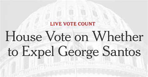 How Every Member Voted On The Expulsion of George Santos From Congress - The New York Times