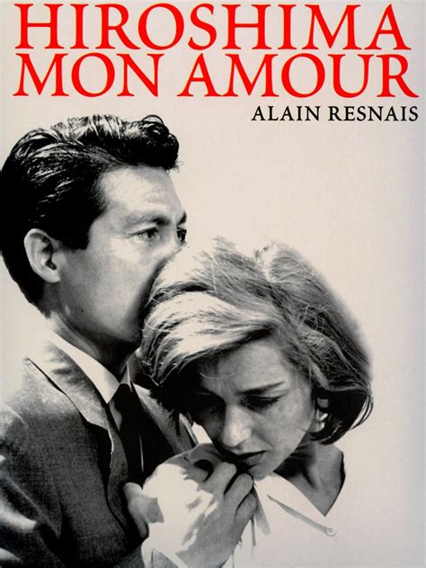 Hiroshima Mon Amour - Movie Reviews