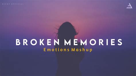 Broken Memories Mashup | Emotions Chillout | BICKY OFFICIAL & SAGAR GFX - YouTube