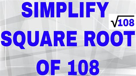 Simplify square root of 108 - YouTube