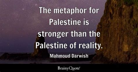 Mahmoud Darwish Quotes - BrainyQuote