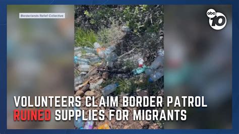 Volunteers claim Border Patrol agents destroyed supplies for migrants