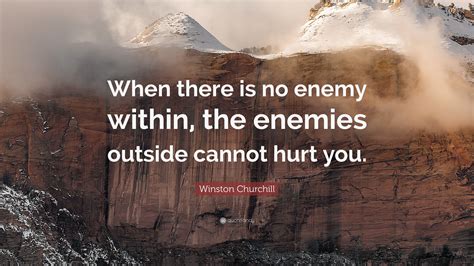 Winston Churchill Quote: “When there is no enemy within, the enemies ...