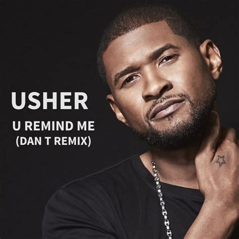 Stream USHER - U REMIND ME (DAN T REMIX) FREE DOWNLOAD by DAN T | Listen online for free on ...