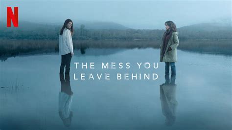 The Mess You Leave Behind – Review | Netflix Series | Heaven of Horror