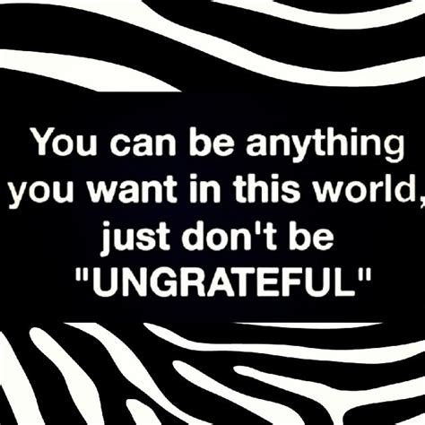 Quotes About Ungratefulness. QuotesGram