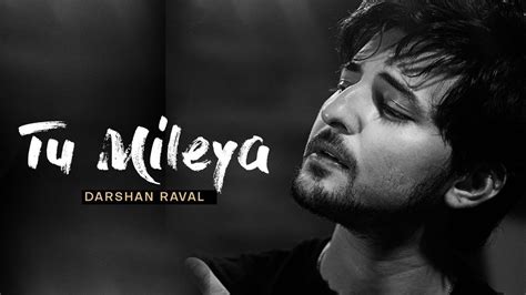 Tu Mileya Darshan Raval Song Status Video in 2020 | Song status, Songs ...