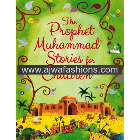 The Prophet Muhammad Stories For Children - Ajwa Fashions