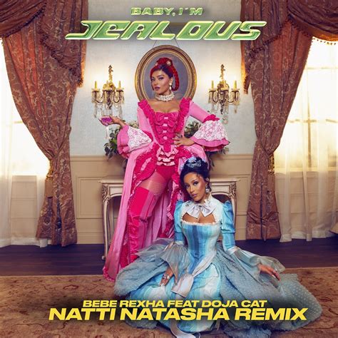 ‎Baby, I'm Jealous (feat. Doja Cat) [Natti Natasha Remix] - Single de Bebe Rexha en Apple Music