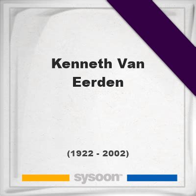 Kenneth Van Eerden †80 (1922 - 2002) - The Grave [en]