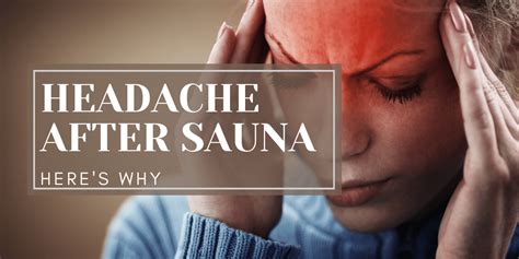 Unraveling the Mystery of Headaches After Saunas