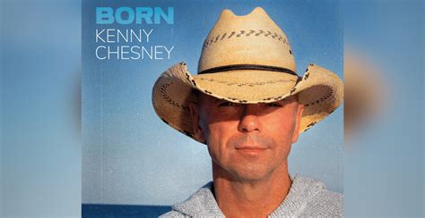 Kenny Chesney Announces New Album "BORN"