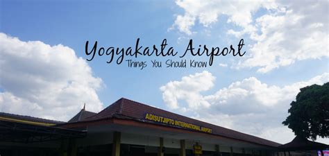 Yogyakarta Airport: Things You Should Know