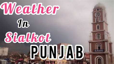 Today's Weather Sialkot Punjab - YouTube