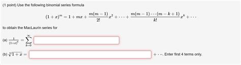 Solved (1 point) Use the following binomial series formula | Chegg.com