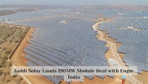 Goldi Solar Lands 190MW Module Deal with Engie India