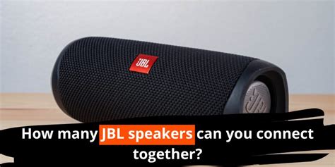 How Many JBL Speakers Can You Connect Together? - SpeakerSavy