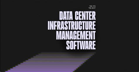 25 Best Data Center Infrastructure Management Software - The CTO Club