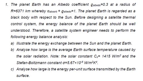 Solved 1. The planet Earth has an Albedo coefficient | Chegg.com