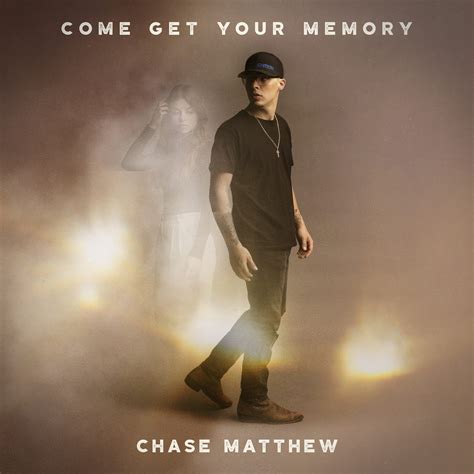 Chase Matthews Releases Album "Come Get Your Memory" - Country Music News Blog