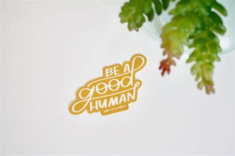 Be A Good Human Laptop Stickers Water Bottle Decal Mustard - Etsy