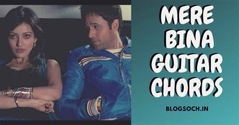 Mere Bina Guitar Chords From Movie Crook - Blogsoch