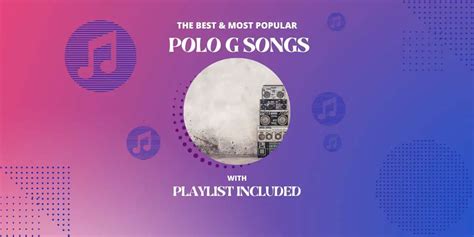 11 Best Polo G Songs