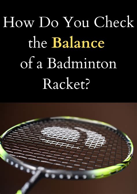 How Do You Check the Balance of a Badminton Racket? - BadmintonBites