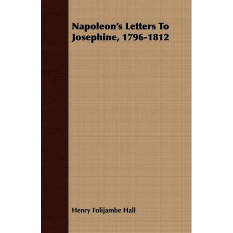 Napoleon's Letters to Josephine, 1796-1812 - Walmart.com - Walmart.com