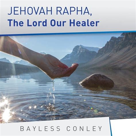 Jehovah Rapha, the Lord Our Healer - Bayless Conley