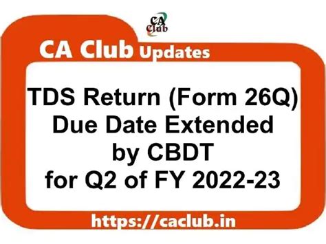 TDS Return (Form 26Q) Due Date Extended by CBDT for Q2 of FY 2022-23 ...